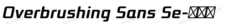 Overbrushing Sans Se字体转换